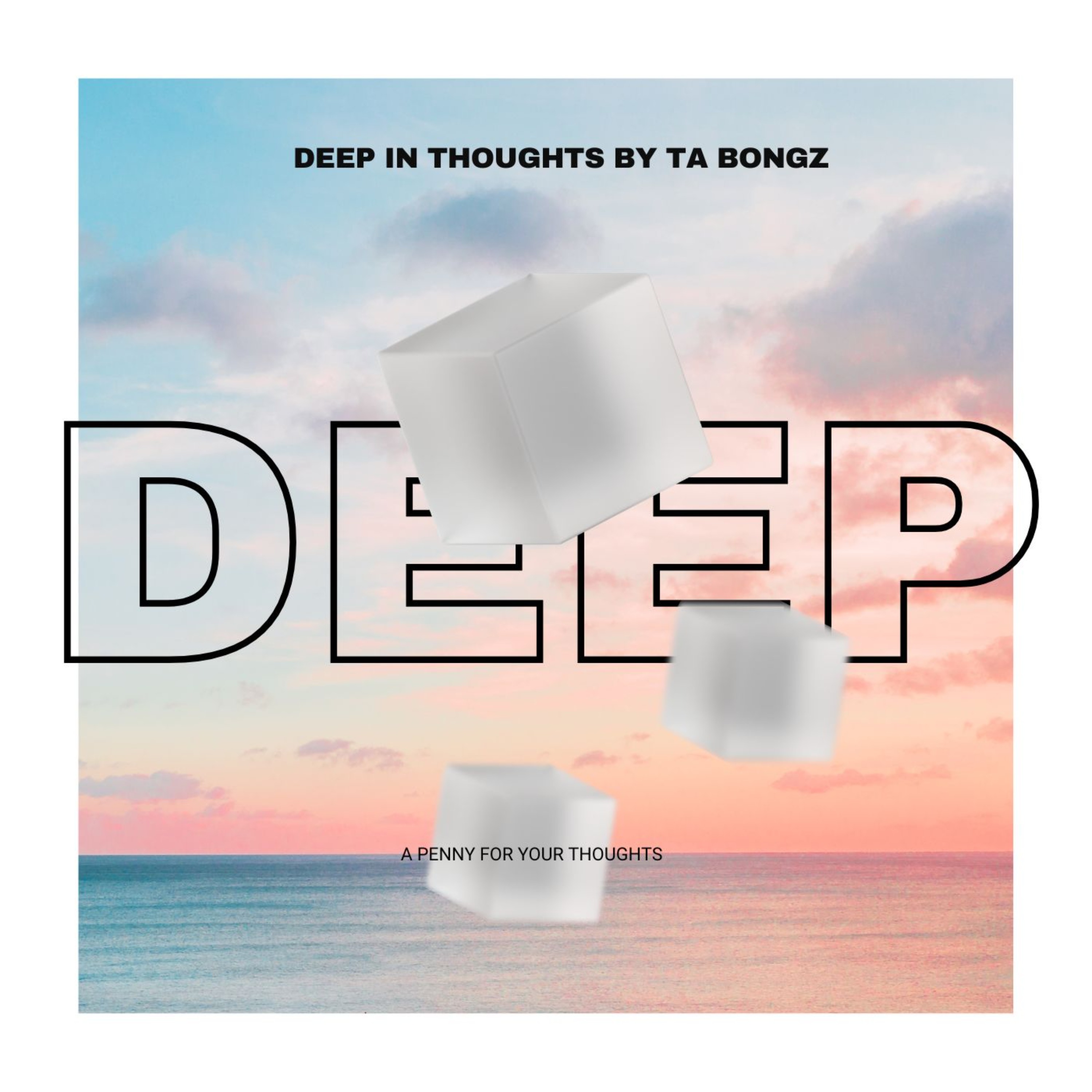 Deep In Thoughts - Ta Bongz